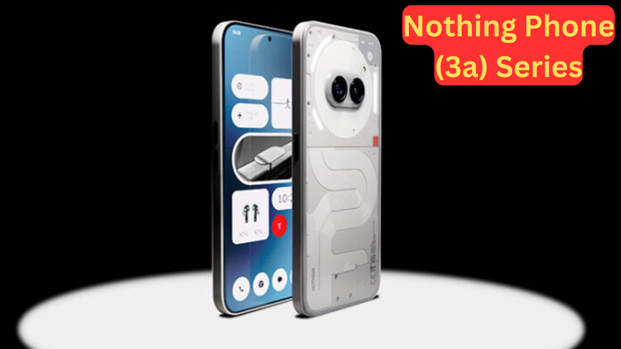 Nothing Phone (3a) Series