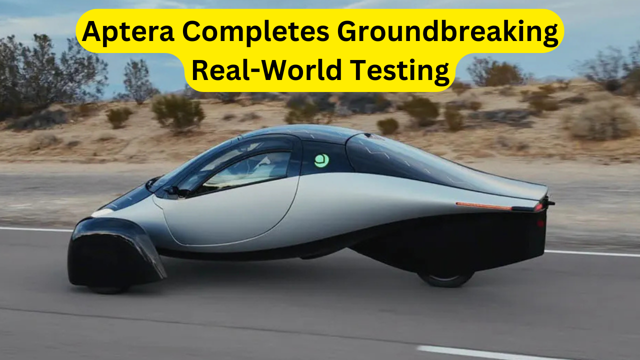 Aptera Completes Groundbreaking Real-World Testing in the Mojave Desert